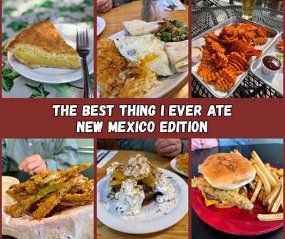Best Thing I Ever Ate – New Mexico Edition